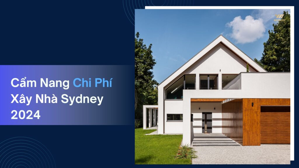 chi phí xây nhà sydney 2024