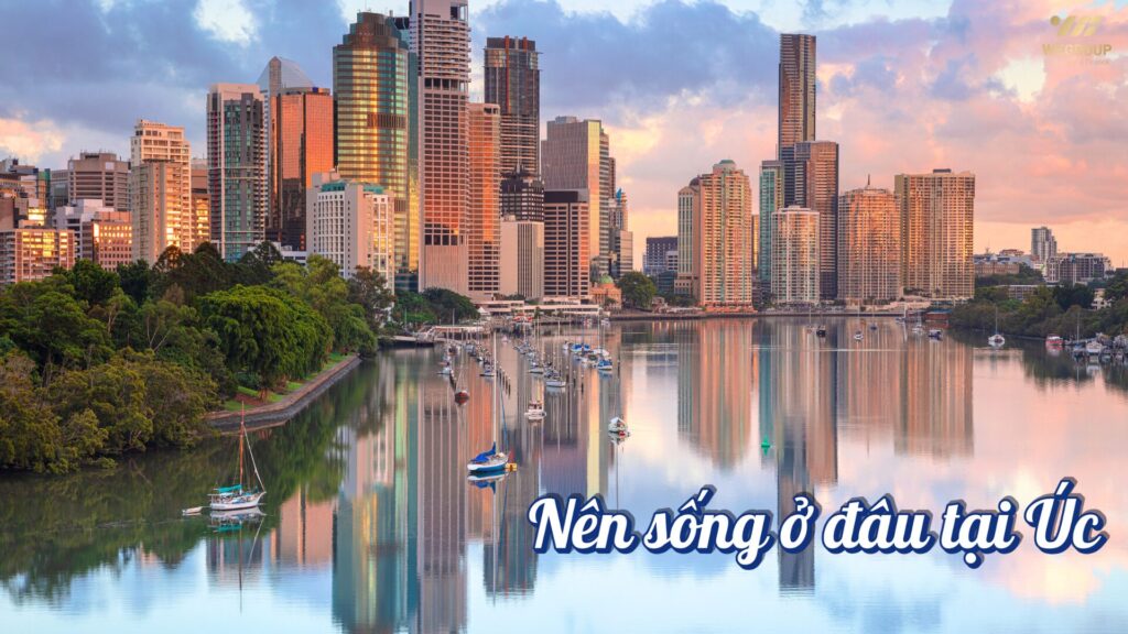 Nên sống ở đâu tại Úc?