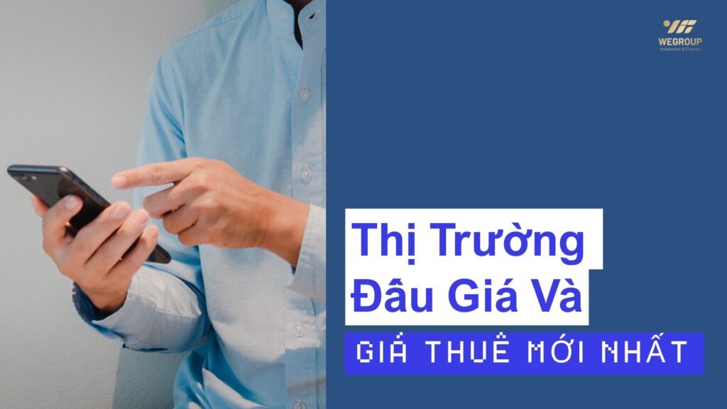 Thị Trường Đấu Giá Và Giá Thuê Mới Nhất