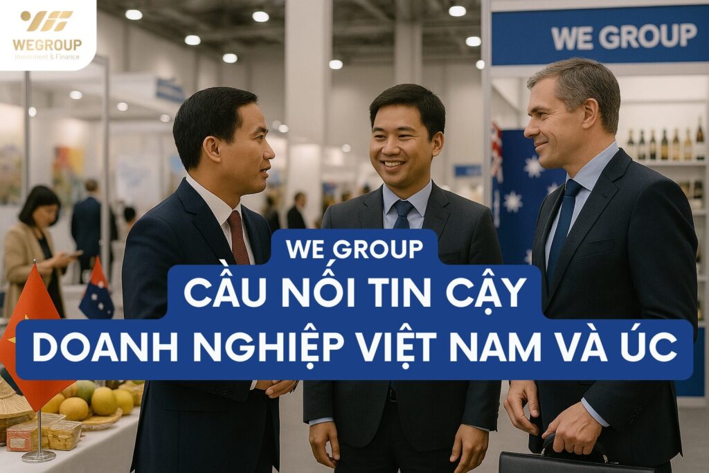 WE Group cầu nối tin cậy giữa Việt Nam và Úc