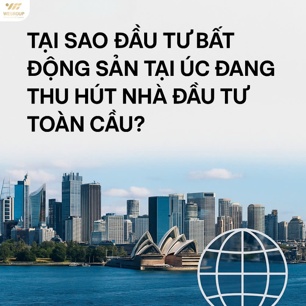 mua nhà tại Úc từ Việt Nam, WE Group, đầu tư nước ngoài, bất động sản toàn cầu, môi giới nhà đất Úc, luật đầu tư bất động sản Úc, sở hữu nhà tại Úc, tư vấn đầu tư Úc