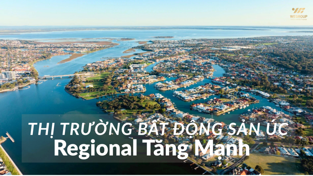 Thị Trường Bất Động Sản Úc Regional Tăng Mạnh