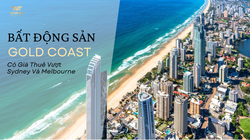 bất động sản Gold Coast có giá thuê vượt Sydney, Melbourne